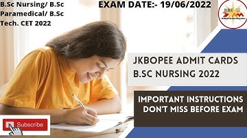 JKBOPEE B.Sc NURSING ADMIT CARDS 2022|| CET||JKBOPEE|| EXAM DATE 19/06/2022|| IMPORTANT INSTRUCTIONS