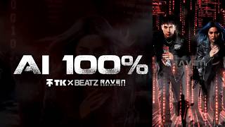 Ai 100% by RAVEN SONIC VIBES x TK x BEATZ