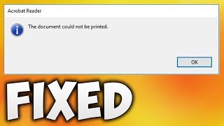 how to fix the document could not be printed, no pages selected to print error | adobe reader