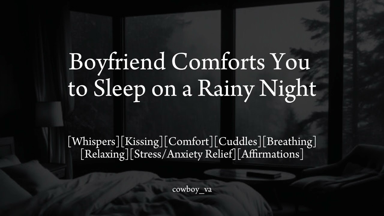 Boyfriend Comforts You to Sleep on a Rainy Night 🌧️ [Kissing/Cuddles] [Stress Relief] [Affirmations]