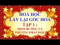 THẦY QUANG - MẤT GỐC HOÁ HỌC - ĐỊNH HƯỚNG VÀ PHƯƠNG PHÁP HỌC TẬP MÔN HOÁ HỌC HIỆU QUẢ - TẬP 1