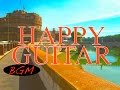 勉強＋集中用BGM！RELAX Background Music!!ギターインストゥルメンタル！ハッピータイム！！