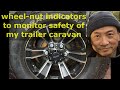 Installed wheelnut indicators to monitor safety of my trailer caravan