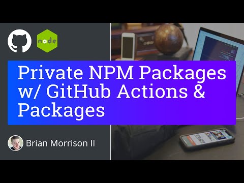 Private NPM Packages using GitHub Actions & Packages