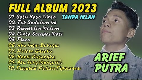 Koleksi Terbaru Lagu Arief Full Album Tanpa Iklan || Satu Rasa Cinta - Tak Sedalam Ini