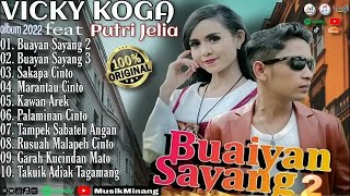 Full Album Buayan Sayang - Vicky Koga Ft Putri jelia - Pop Minang Exclusive Terbaik