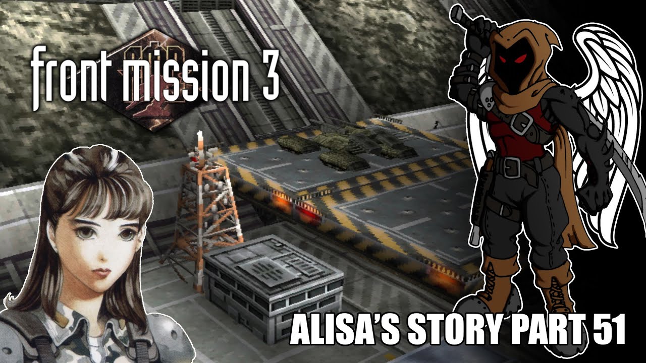 Front Mission 3 - Alisa's Story - Mission 51 - YouTube