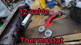 Talking about 12 valve ppump Cummins thermostats