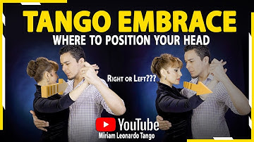 TANGO TIPS:  Tango embrace + Head position