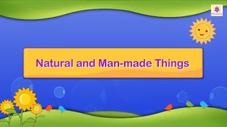 Natural and Man Made Things | Science For Grade 3 Kids | #1