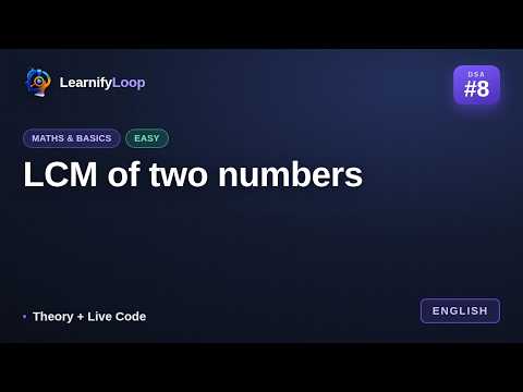 #8 · LCM of two numbers — Animation + Code Walkthrough | DSA for Beginners