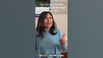 Can you get ISO/API certified with 40 Findings? Yes you can!