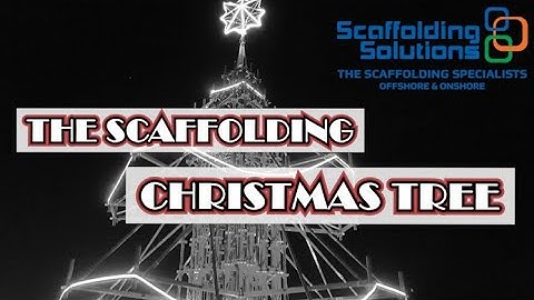 The Scaffolding Christmas Tree by A.P. Scaffolding Solutions Ltd