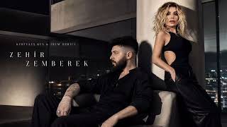 Kurtuluş Kuş & İrem Derici -Zehir Zemberek