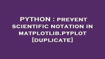 PYTHON : prevent scientific notation in matplotlib.pyplot