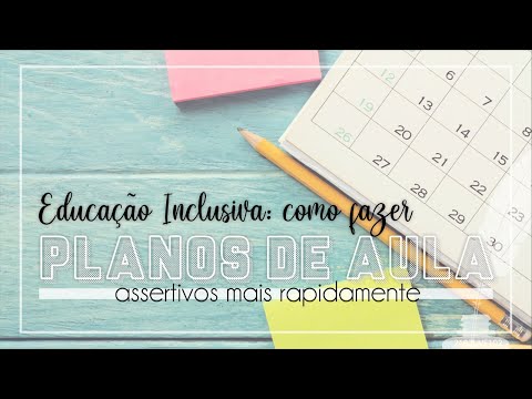 Educação Inclusiva: como fazer planos de aula assertivos mais rapidamente