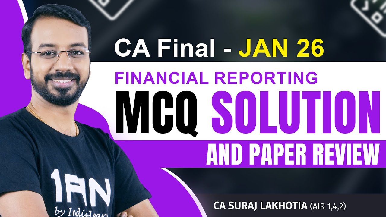 Financial Reporting Jan 26 | MCQ Solutions + Full Paper Review | CA ...