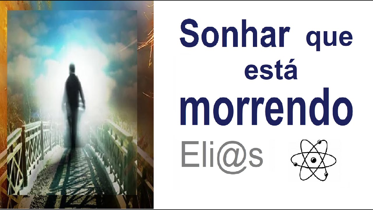 SONHAR QUE ESTÁ MORRENDO - SONHAR COM A PRÓPRIA MORTE - SIGNIFICADO ...