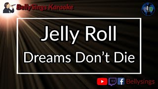 Jelly Roll - Dreams Don’t Die (Karaoke)