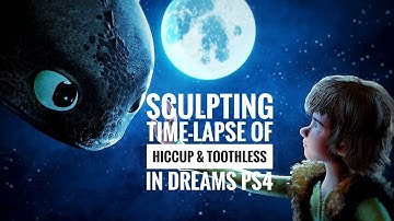 Dreams PS4/PS5 - Sculpting Hiccup & Toothless