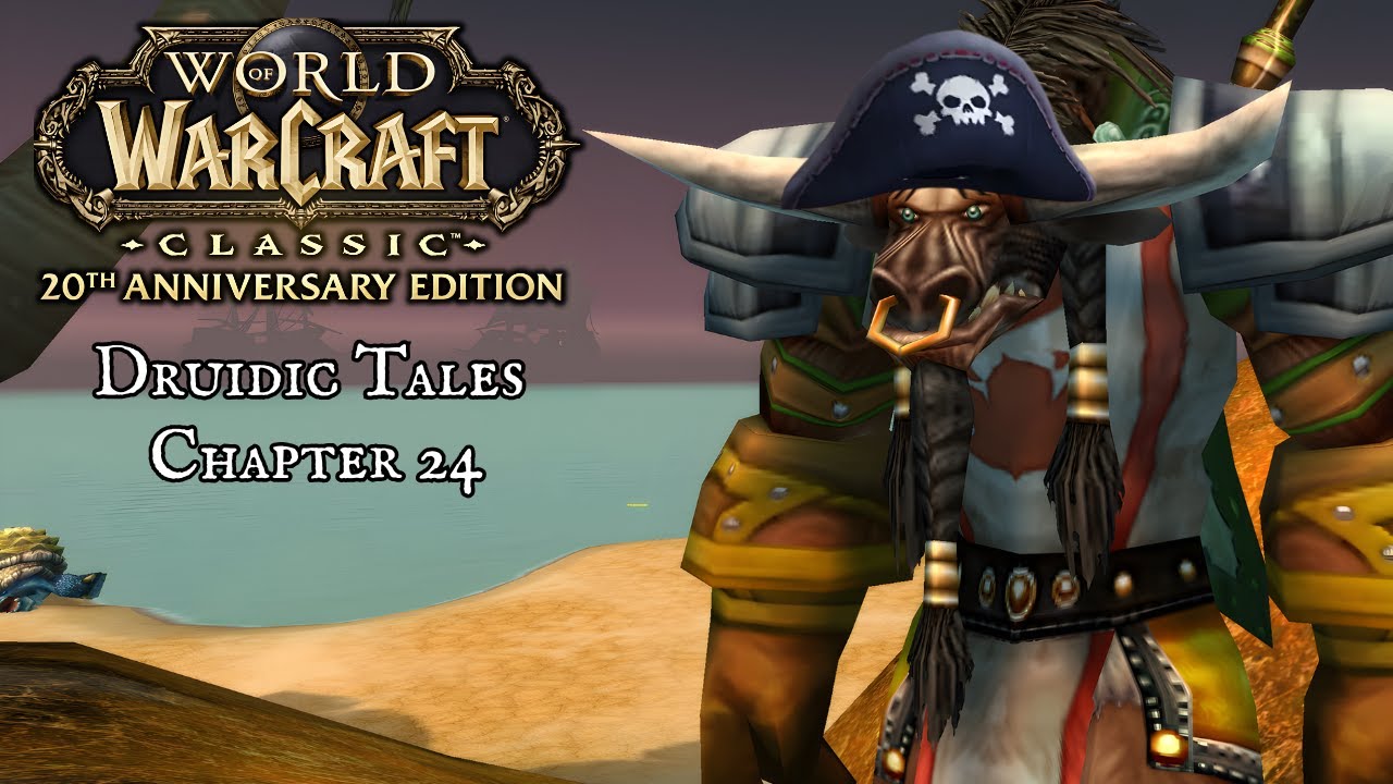 "Pirates Ahoy!" | WoW Classic Anniversary Horde Tauren Druid Gameplay Series | Chapter 24
