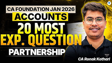 20  Most Expected Question - Partnership  | Accounts For CA Foundation Jan 26 | CA Ronak Kothari