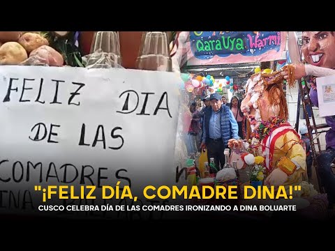 ¡Feliz día comadre Dina!: Cusco festeja jueves de comadres por carnavales ironizando a la presidenta