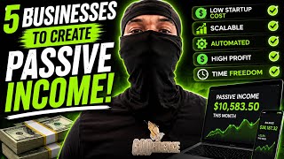 5 Businesses That Creates Great Passive Income