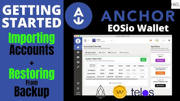 Anchor Wallet Setup: Importing Accounts (EOS, EOSIO) + Restoring From Backup (Scatter, EOS Voter)