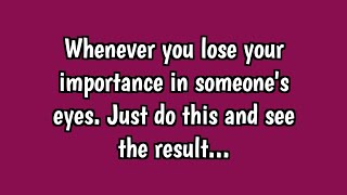 When You Lose Your Importance Do This..| Great Ideaz