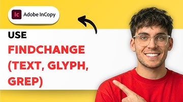 How to Use FindChange (text, glyph, GREP) in InCopy [2025 Guide]