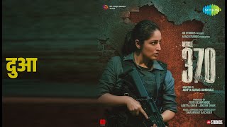 दुआ | Article 370 | Jubin Nautiyal | Priyanshi Naidu | Shashwat Sachdev Songs | Priyamani