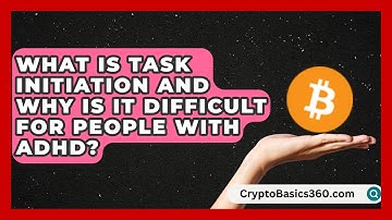 What Is Task Initiation and Why Is It Difficult for People with ADHD? | Managing Your ADHD