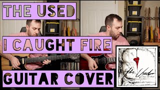 The Used - I Caught Fire (Guitar Cover)