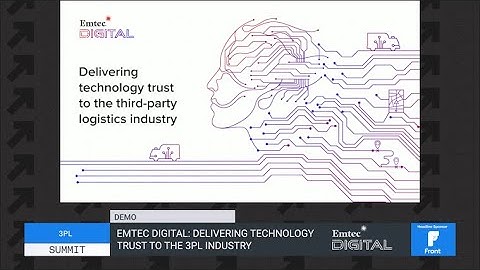 Emtec Digital: Delivering technology trust to the 3PL industry - DEMO