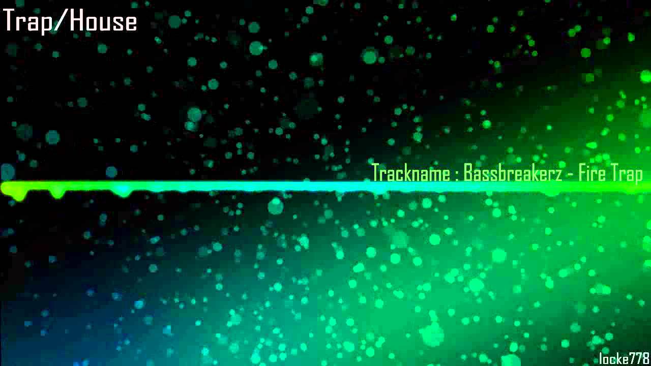 Bassbreakerz - Fire Trap (Original Mix)