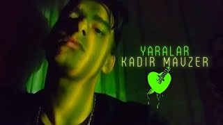 kadir mavzer - yaralar