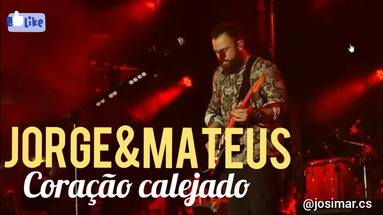 Jorge e mateus. Coração calejado - YouTube