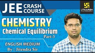 Chemical Equilibrium #3 | Chemistry | English Medium By Jitendra Sir | Utkarsh JEE Free Crash Course