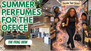 SUMMER PERFUMES FOR THE OFFICE - THE FRAG VIEW