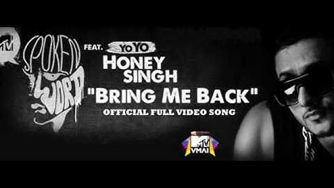 Bring Me Back - Yo Yo Honey Singh ( Mtv Spoken Word ) [HQ mp3 Link ]