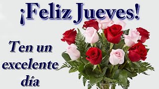 Saludos de Buenos días feliz Jueves 🌹 mensaje para ti con imágenes de buenos dias