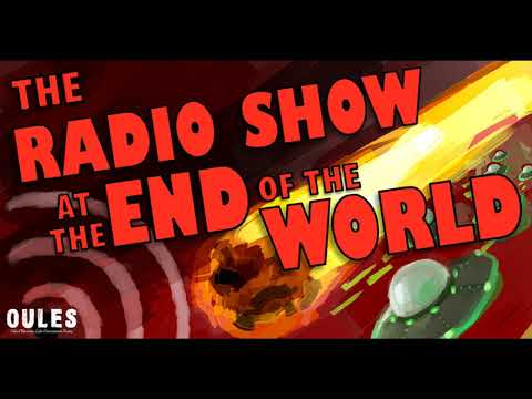 The Radio Show at the End of the World