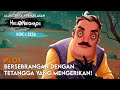 Seluruh Alur Cerita Game Hello Neighbor + Hide n Seek - Plot HN Series (Tiny Build)