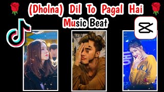 Dholna//Dil To Pagal hai//capcut editing tutorial video 🌹TikTok Trending Music Beat