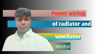 power wiring diagram of radiator and ventilator motor