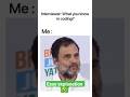explain coding.😆😁 #shorts #reels #trending #viral #memes #funny #video #rahulgandhi