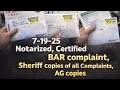 7-19-25 Notarized, Certified Receipt,  BAR complaint, Sheriff copies of all Complaints, AG copies