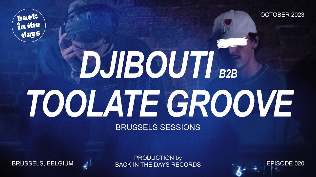 DJIBOUTI b2b TOOLATE GROOVE | Back In The Days | DJibouti Brussels