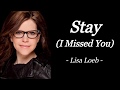 STAY (I MISSED YOU) | LISA LOEB | AUDIO SONG LYRICS